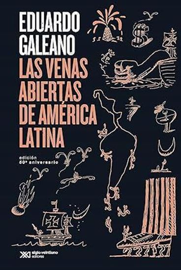 Imagen de LAS VENAS ABIERTAS DE AMERICA LATINA