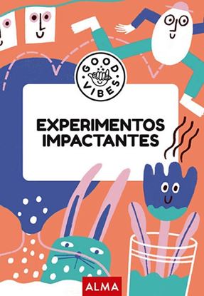 Imagen de EXPERIMENTOS IMPACTANTES  (GOOD VIBES)
