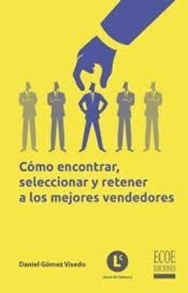 Imagen de COMO ENCONTRAR, SELECCIONAR Y RETENER A