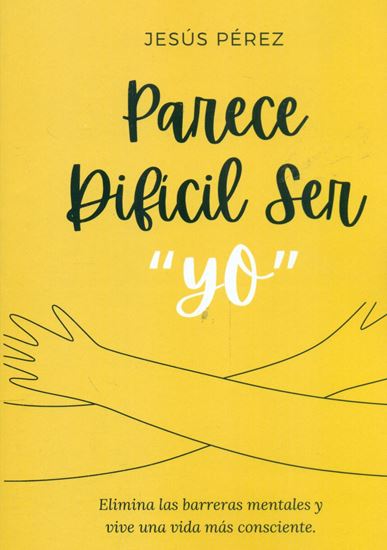 Imagen de PARECE DIFICIL SER YO