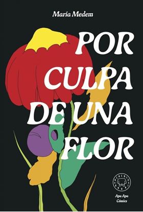 Imagen de POR CULPA DE UNA FLOR. NUEVA EDICION.