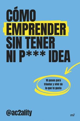 Imagen de COMO EMPRENDER SIN TENER NI PUTA IDEA