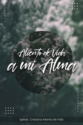 Imagen de ALIENTO DE VIDA A MI ALMA (DEVOCIONAL)