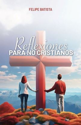 Imagen de REFLEXIONES PARA NO CRISTIANOS