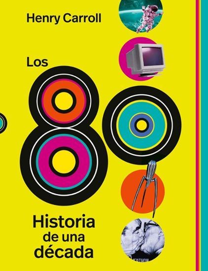 Imagen de LOS 80. HISTORIA DE UNA DECADA
