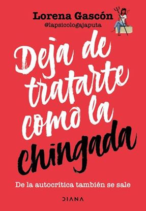Imagen de DEJA DE TRATARTE COMO LA CHINGADA