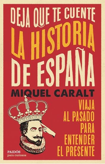 Imagen de DEJA QUE TE CUENTE LA HISTORIA DE ESPAÑA