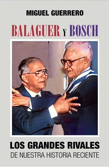 Imagen de BALAGUER Y BOSCH. LOS GRANDES RIVALES DE
