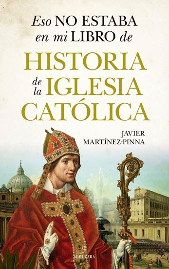 Imagen de ESO NO … HISTORIA DE LA IGLESIA CATOLICA