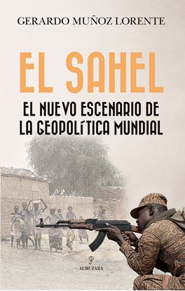 Imagen de EL SAHEL. EL NUEVO ESCENARIO DE LA GEOP.