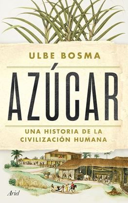 Imagen de AZUCAR. UNA HISTORIA DE LA CIVILIZACION
