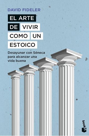 Imagen de EL ARTE DE VIVIR COMO UN ESTOICO (BOL)