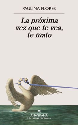 Imagen de LA PROXIMA VEZ QUE TE VEA, TE MATO
