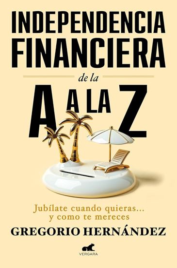 Imagen de INDEPENDENCIA FINANCIERA: DE LA A A LA Z