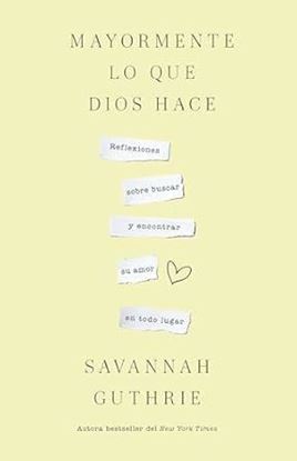 Imagen de MAYORMENTE LO QUE DIOS HACE