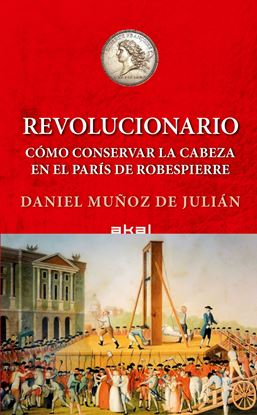 Imagen de REVOLUCIONARIO. COMO CONSERVAR TU CABEZA