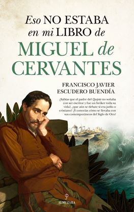 Imagen de ESO NO ESTABA...DE MIGUEL DE CERVANTES