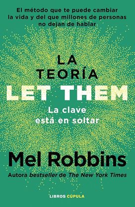 Imagen de LA TEORIA LET THEM: LA CLAVE ESTA SOLTAR