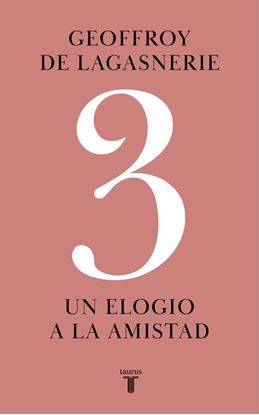 Imagen de 3 UN ELOGIO DE LA AMISTAD
