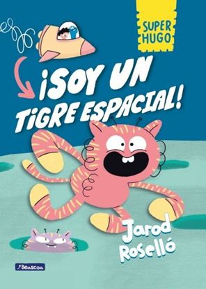 Imagen de SUPER HUGO 2. SOY UN TIGRE ESPACIAL
