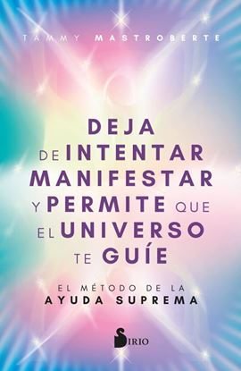 Imagen de DEJA DE INTENTAR MANIFESTAR Y PERMITE QU