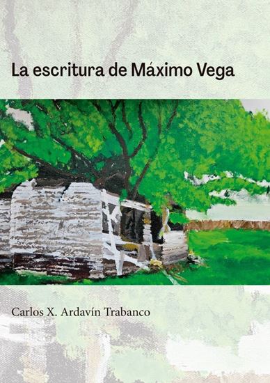 Imagen de LA ESCRITURA DE MAXIMO VEGA