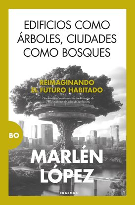 Imagen de EDIFICIOS COMO ARBOLES, CIUDADES BOSQUES