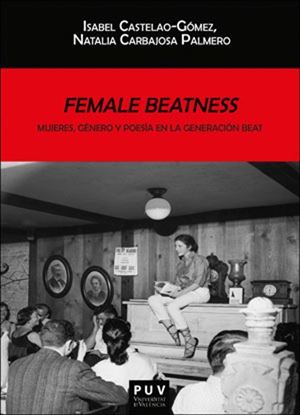 Imagen de FEMALE BEATNESS: MUJER, GENERO Y POESIA