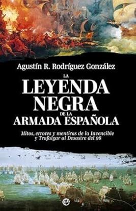 Imagen de LA LEYENDA NEGRA DE LA ARMADA ESPANOLA