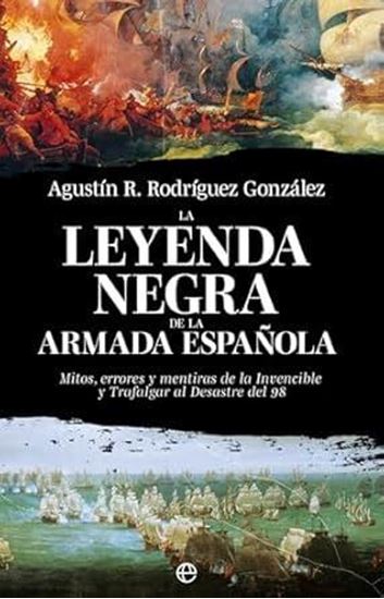 Imagen de LA LEYENDA NEGRA DE LA ARMADA ESPANOLA