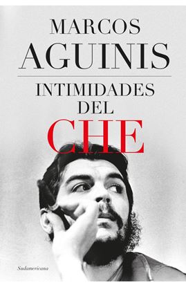 Imagen de INTIMIDADES DEL CHE
