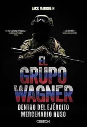 Imagen de EL GRUPO WAGNER. DENTRO EJERCITO RUSO