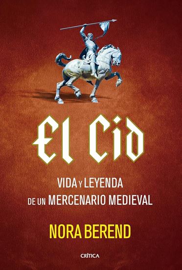 Imagen de EL CID. VIDA Y LEYENDA DE UN MERCENARIO