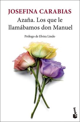 Imagen de AZANA. LOS QUE LE LLAMABAMOS DON MANUEL