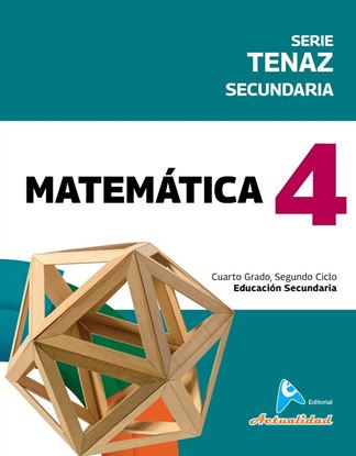Imagen de MATEMATICA #4 SECUNDARIA SERIE TENAZ