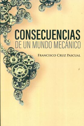 Imagen de CONSECUENCIAS DE UN MUNDO MECANICO