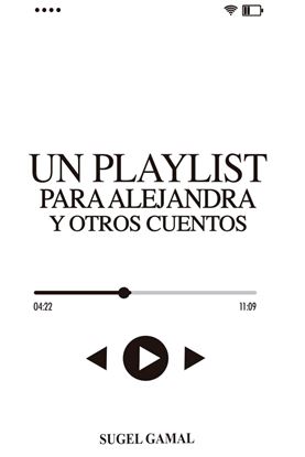 Imagen de UN PLAYLIST PARA ALEJANDRA Y OTROS C.