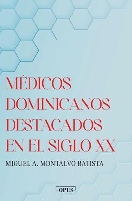 Imagen de MEDICOS DOMINICANOS DESTACADOS EN EL S.