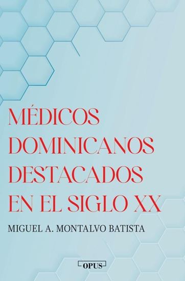 Imagen de MEDICOS DOMINICANOS DESTACADOS EN EL S.
