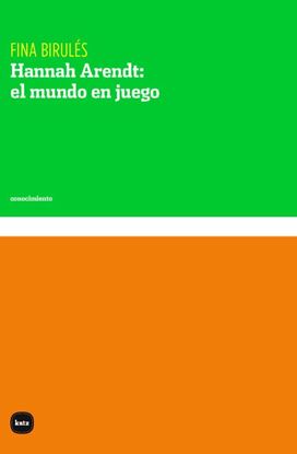 Imagen de HANNAH ARENDT. EL MUNDO EN JUEGO