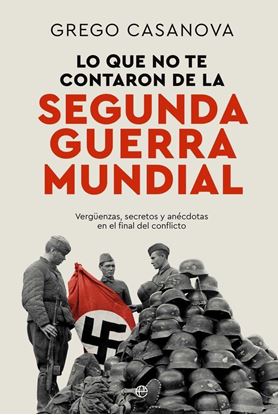Imagen de LO QUE NO TE CONTARON DE LA SEGUNDA GUER