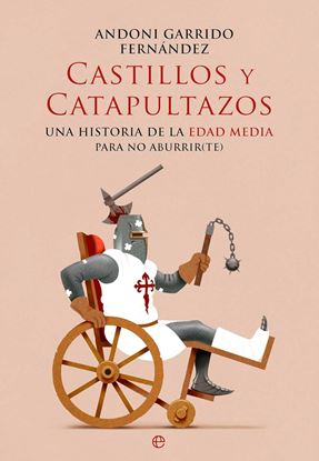 Imagen de CASTILLOS Y CATAPULTAZOS. UNA HISTORIA D