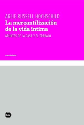 Imagen de LA MERCANTILIZACION DE LA VIDA INTIMA