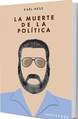 Imagen de LA MUERTE DE LA POLITICA