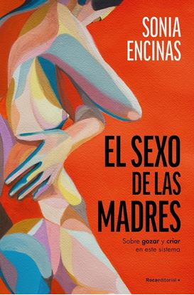 Imagen de EL SEXO DE LAS MADRES (MADRES: LA REVOL