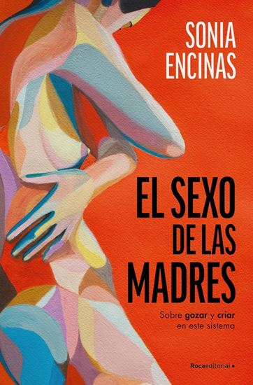 Imagen de EL SEXO DE LAS MADRES (MADRES: LA REVOL
