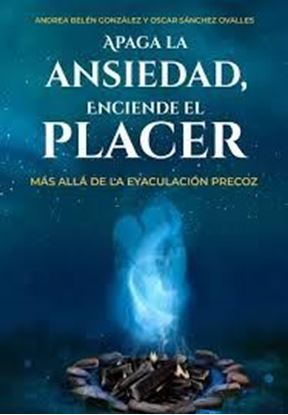 Imagen de APAGA LA ANSIEDAD, ENCIENDE EL PLACER
