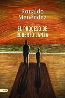 Imagen de EL PROCESO DE ROBERTO LANZA (ADN)