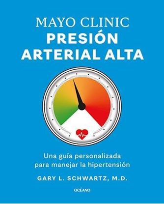 Imagen de MAYO CLINIC. PRESION ARTERIAL ALTA.