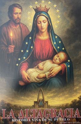 Imagen de LA ALTAGRACIA.HISTORIA VIVA DE SU PUEBLO